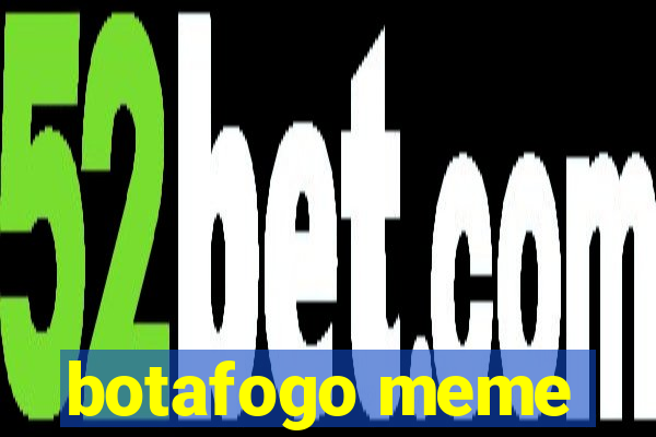 botafogo meme